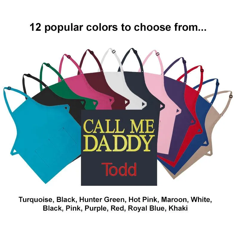 Personalized Apron Embroidered Call Me Daddy Design Add a Name